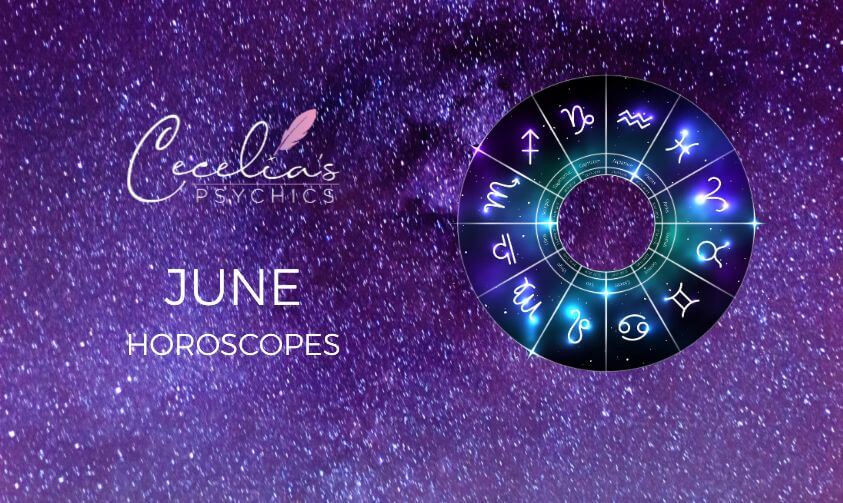 June Horoscopes Cecelia's Psychics