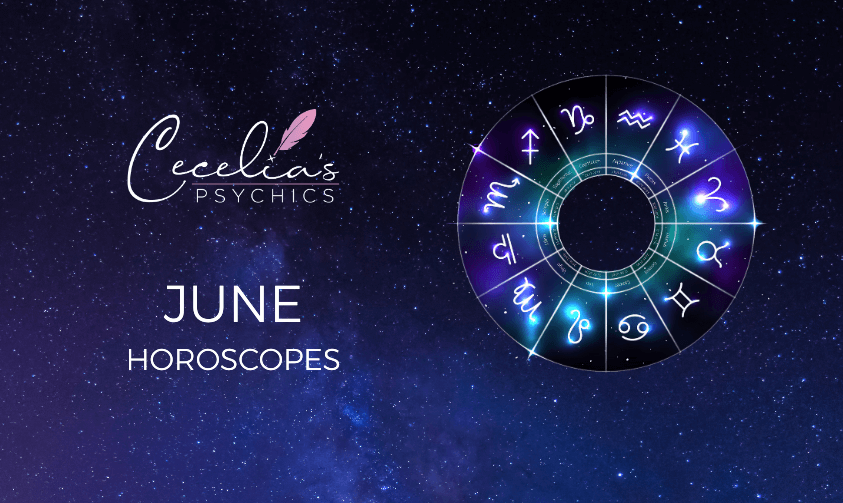 June Horoscopes Cecelia's Psychics